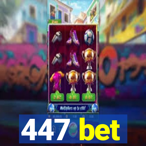 447 bet